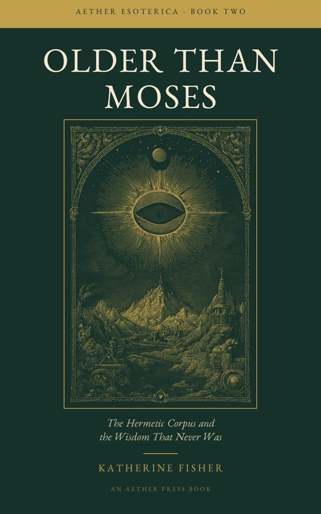 Older Than Moses: The Hermetic Corpus and the Wisdom That Never Was